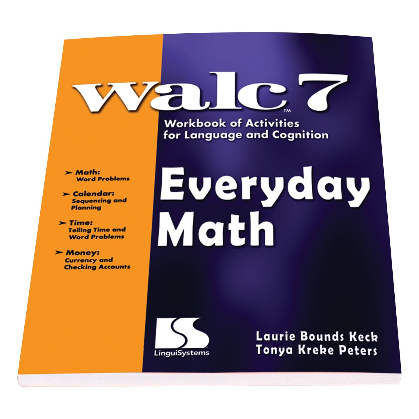 Cover of "WALC 7 Everyday Math" by Laurie Bounds Keck and Tonya Kreke Peters, featuring math, calendar, and money activities.
