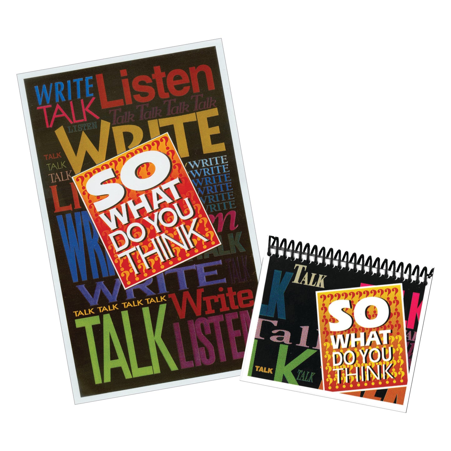 Two notebooks feature "So What Do You Think?" covers with colorful words: Write, Talk, Listen. One is spiral-bound, the other not.