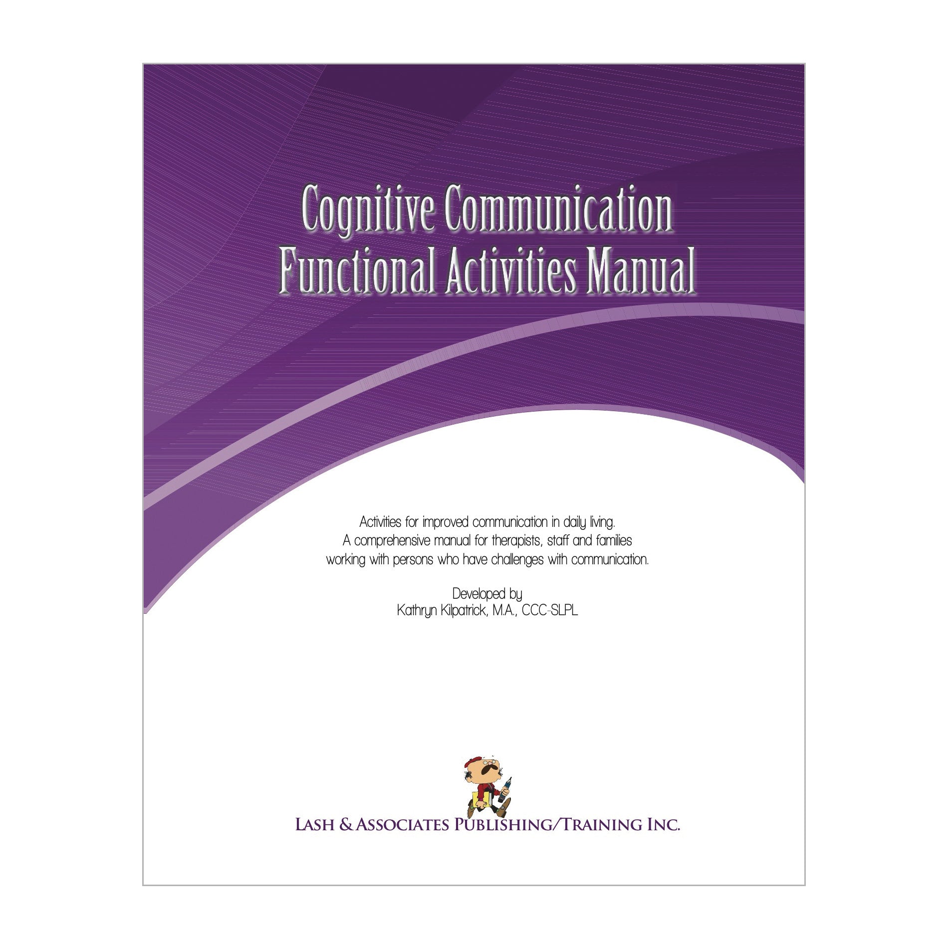 Cover of "Cognitive Communication Functional Activities Manual" by Kathryn Kilpatrick, featuring a purple abstract design.