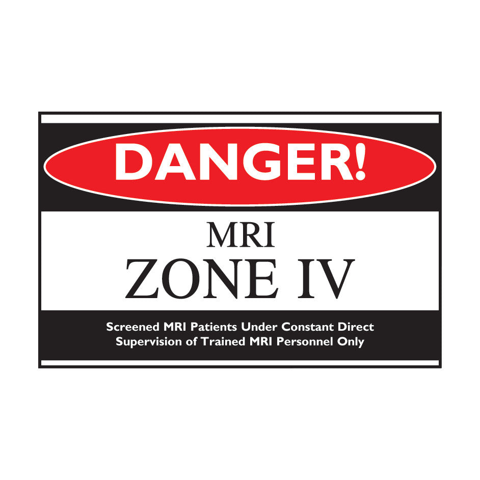An MRI Zone Sign with a red "DANGER!" alert indicates Zone IV, stating entry for screened patients with trained MRI personnel only.