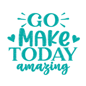 Go Make Today Amazing - Teal
