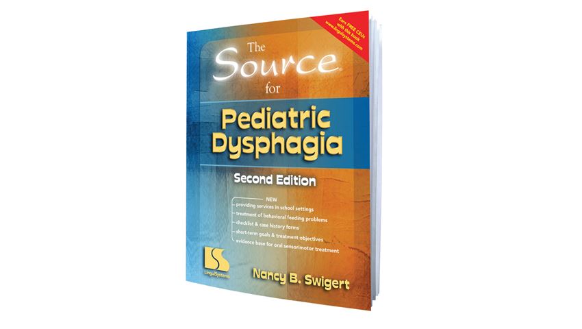The Source® for Pediatric Dysphagia, 2nd Ed.