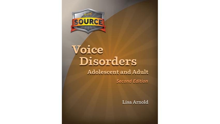 The Source® Voice Disorders: Adolescent & Adult, 2d Edition