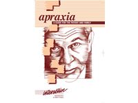 Apraxia, A Guide for the Patient and Family