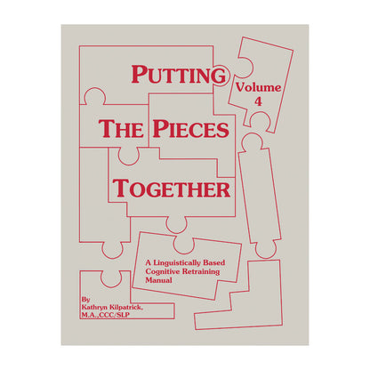 Putting the Pieces Together, Vol. 4 is a linguistically based cognitive retraining manual by Kathryn Kilpatrick, featuring puzzle designs.