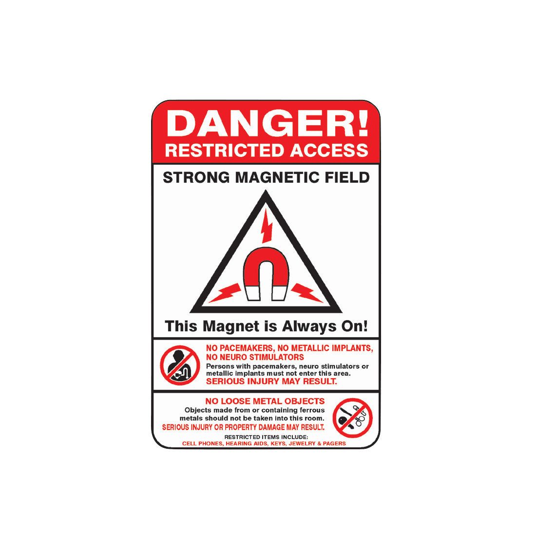 The "Danger" Wall Sign warns of a strong magnetic field, prohibiting pacemakers, metallic implants, and loose metal objects.