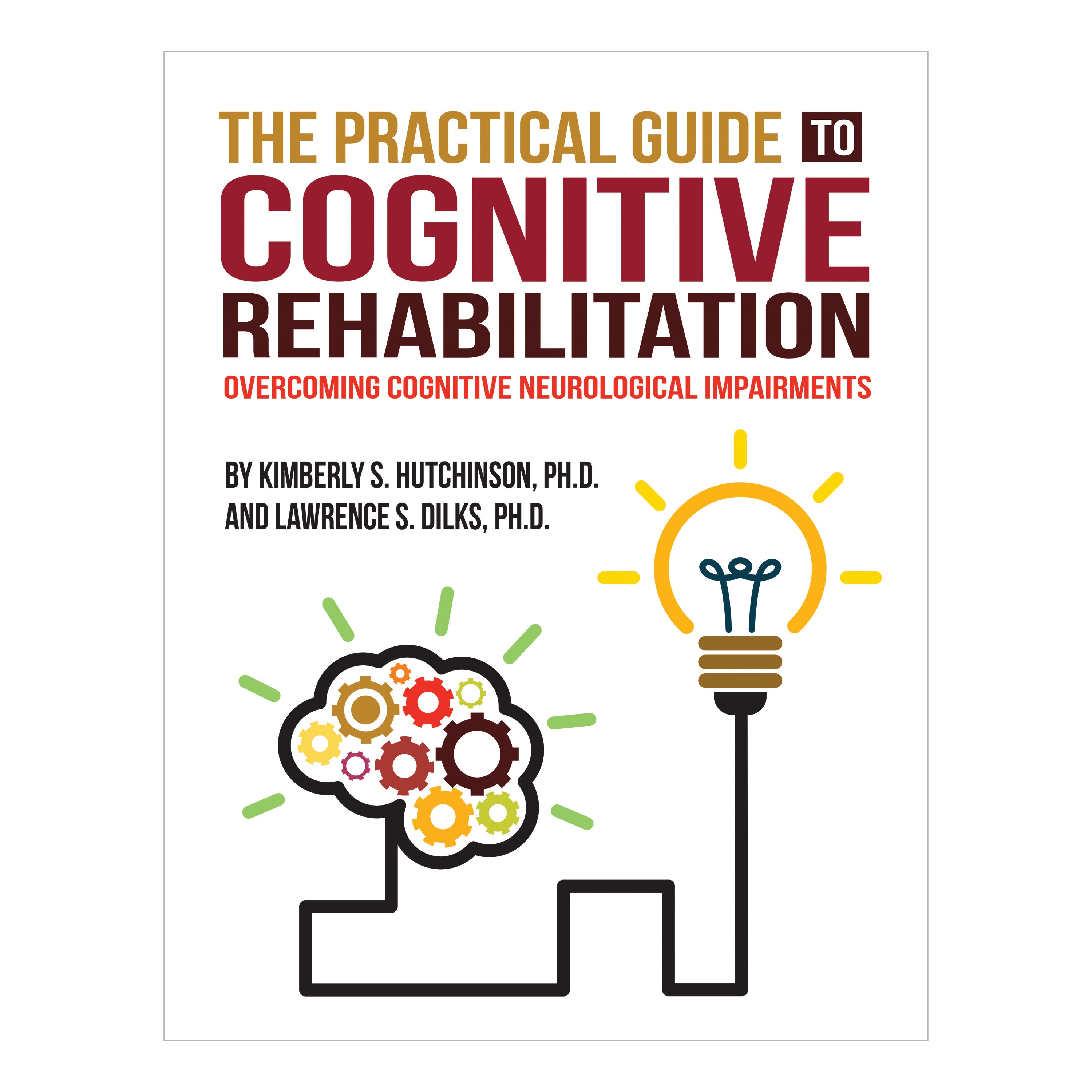 Cover of "The Practical Guide to Cognitive Rehabilitation" with a brain made of gears and a light bulb connected below the title.