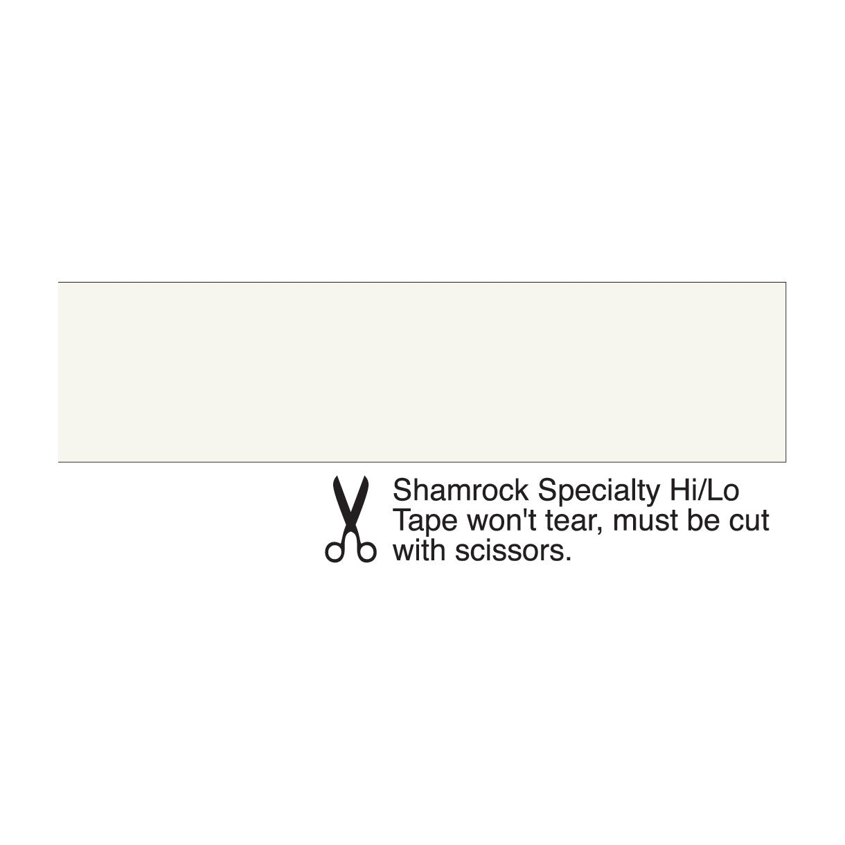 Rectangular piece of cloth tape with text: "Cloth Tape for Hi/Lo Temperature" and "won't tear, must be cut with scissors."