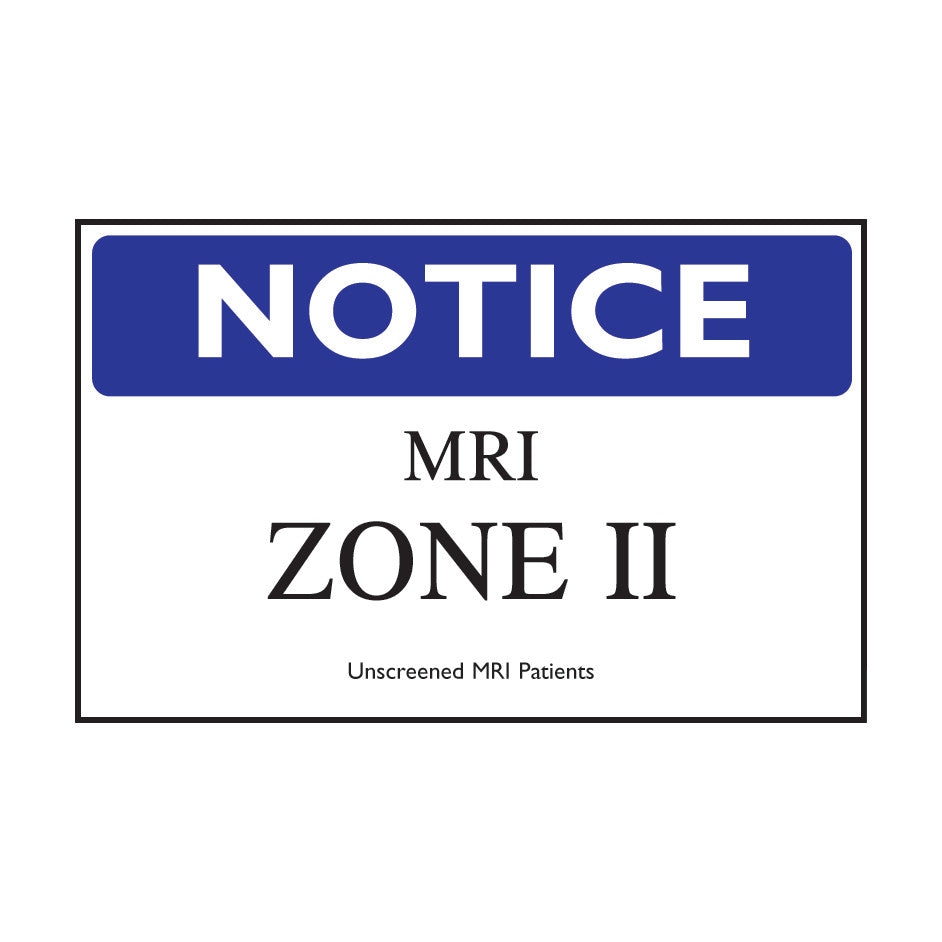 MRI Zone Sign indicating "Notice: MRI Zone II, Unscreemed MRI Patients" with a blue and white design.