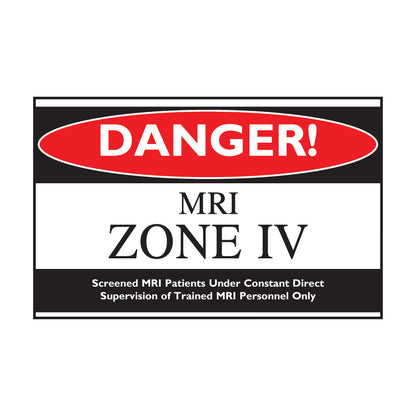 An MRI Zone Sign with a red "DANGER!" alert indicates Zone IV, stating entry for screened patients with trained MRI personnel only.